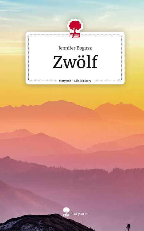 Jennifer Bogusz: Zwölf. Life is a Story - story.one, Buch