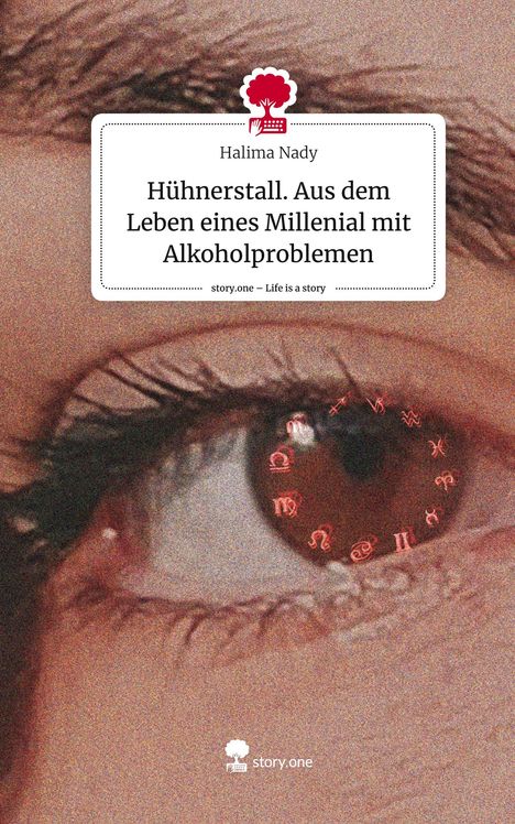 Halima Nady: Hühnerstall. Aus dem Leben eines Millenial mit Alkoholproblemen. Life is a Story - story.one, Buch