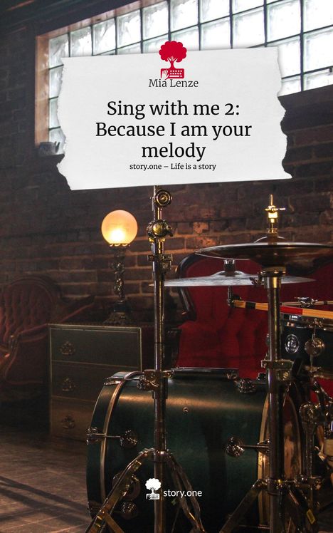 Mia Lenze: Sing with me 2: Because I am your melody. Life is a Story - story.one, Buch