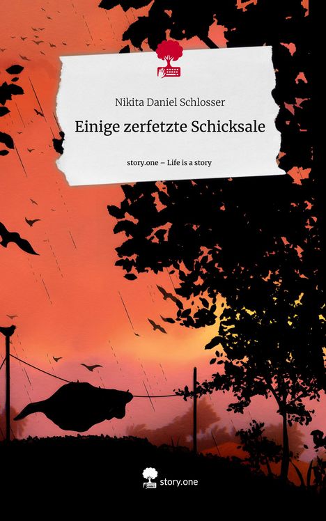 Nikita Daniel Schlosser: Einige zerfetzte Schicksale. Life is a Story - story.one, Buch