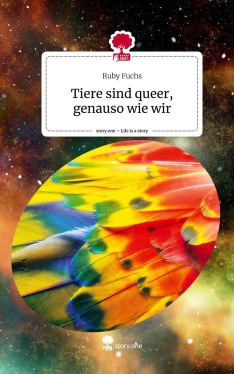 Ruby Fuchs: Tiere sind queer, genauso wie wir. Life is a Story - story.one, Buch