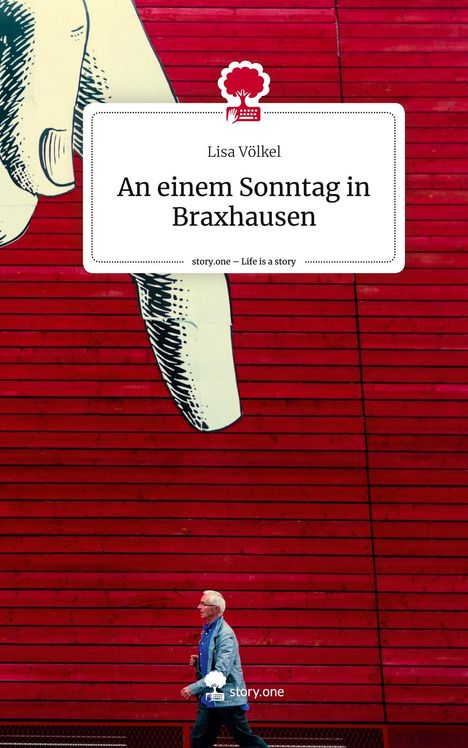 Lisa Völkel: An einem Sonntag in Braxhausen. Life is a Story - story.one, Buch
