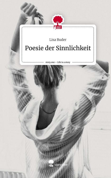 Lisa Buder: Poesie der Sinnlichkeit. Life is a Story - story.one, Buch