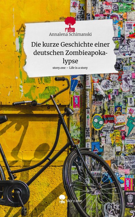 Annalena Schimanski: Die kurze Geschichte einer deutschen Zombieapokalypse. Life is a Story - story.one, Buch