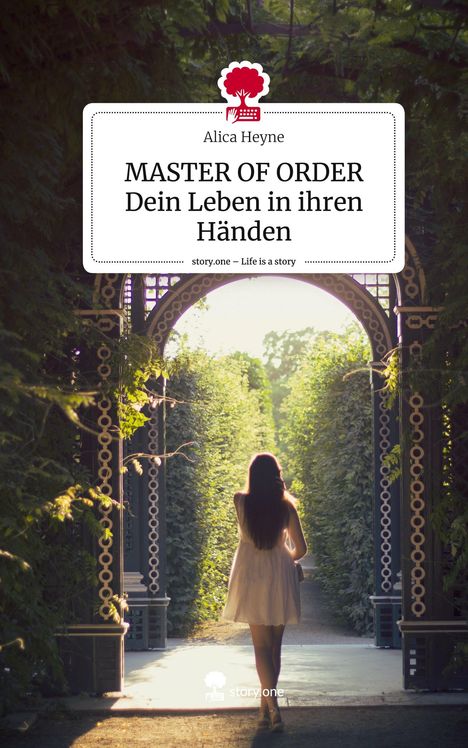 Alica Heyne: MASTER OF ORDER Dein Leben in ihren Händen. Life is a Story - story.one, Buch