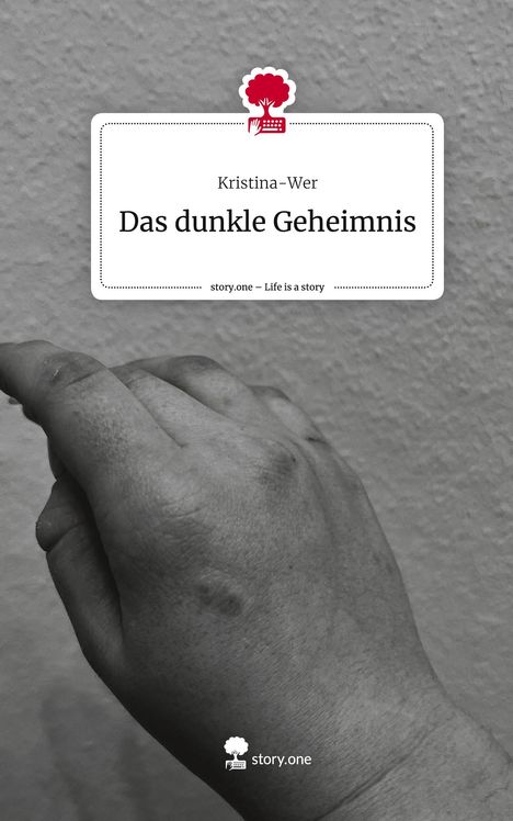 Kristina-Wer: Das dunkle Geheimnis. Life is a Story - story.one, Buch