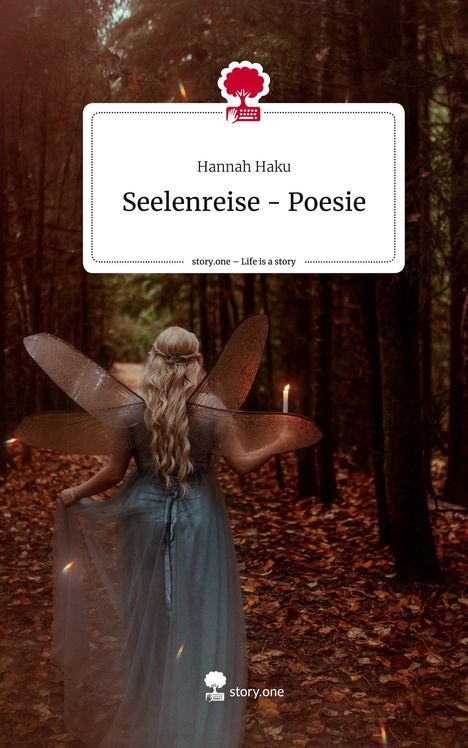 Hannah Haku: Seelenreise - Poesie. Life is a Story - story.one, Buch