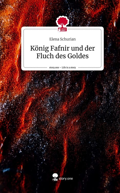 Elena Schurian: König Fafnir und der Fluch des Goldes. Life is a Story - story.one, Buch