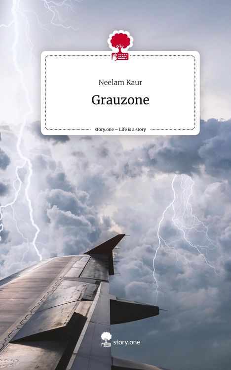 Neelam Kaur: Grauzone. Life is a Story - story.one, Buch