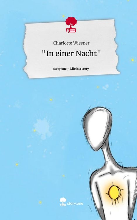 Charlotte Wiesner: "In einer Nacht". Life is a Story - story.one, Buch