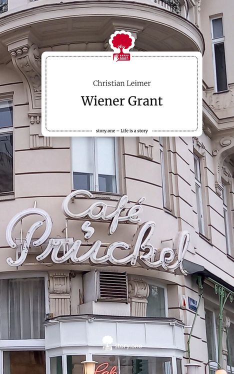 Christian Leimer: Wiener Grant. Life is a Story - story.one, Buch