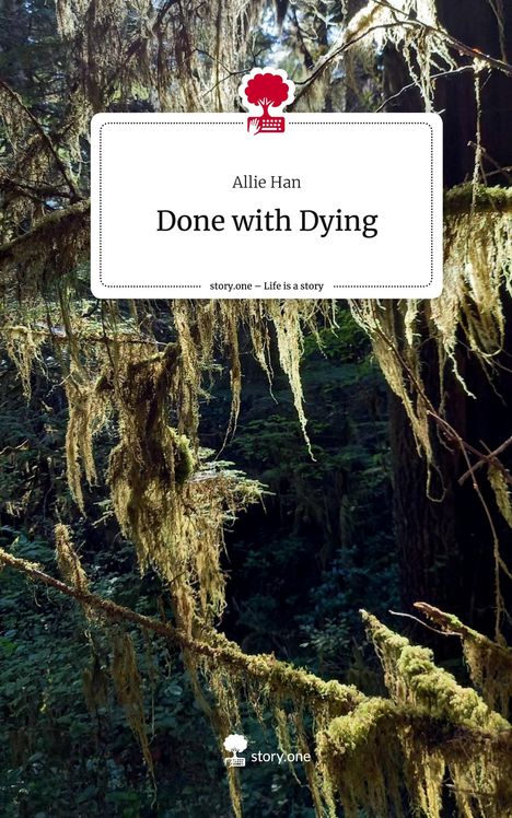 Allie Han: Done with Dying. Life is a Story - story.one, Buch