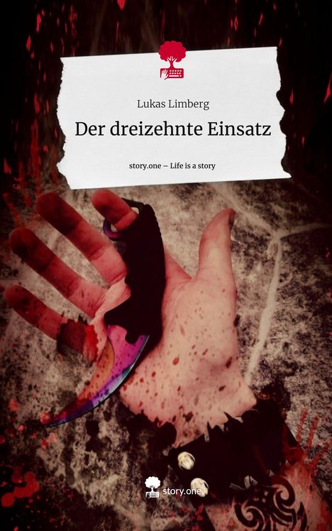 Lukas Limberg: Der dreizehnte Einsatz. Life is a Story - story.one, Buch