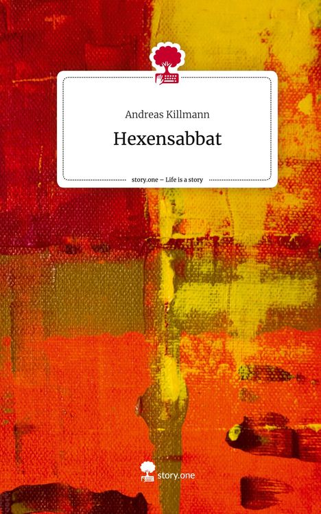 Andreas Killmann: Hexensabbat. Life is a Story - story.one, Buch