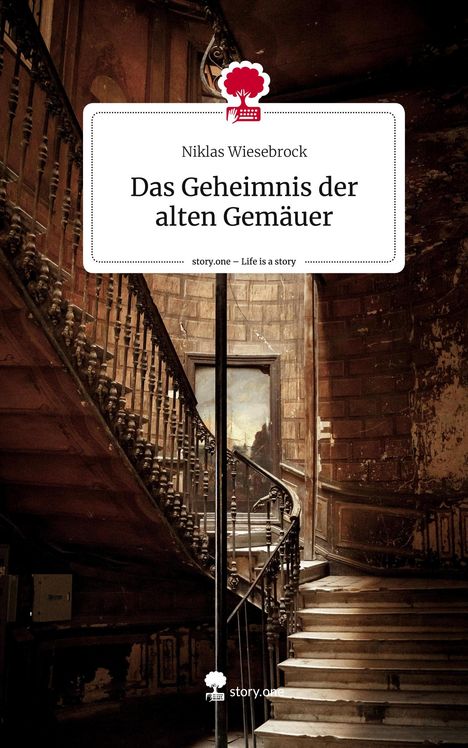 Niklas Wiesebrock: Das Geheimnis der alten Gemäuer. Life is a Story - story.one, Buch
