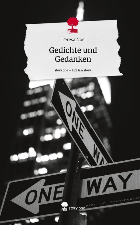 Teresa Noe: Gedichte und Gedanken. Life is a Story - story.one, Buch