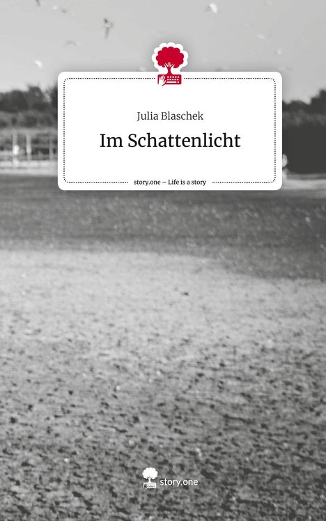 Julia Blaschek: Im Schattenlicht. Life is a Story - story.one, Buch