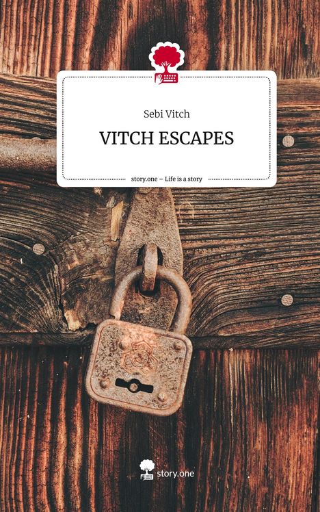 Sebi Vitch: VITCH ESCAPES. Life is a Story - story.one, Buch