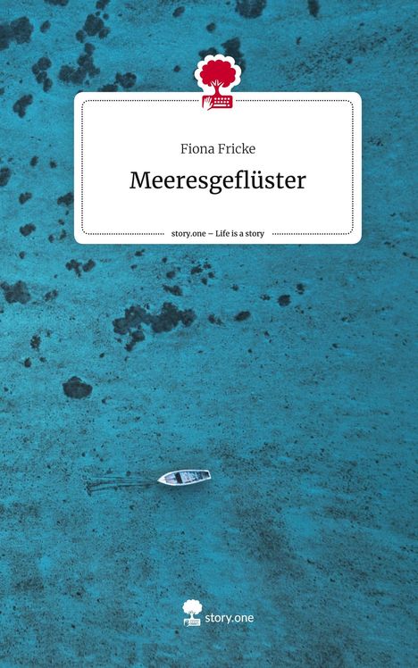 Fiona Fricke: Meeresgeflüster. Life is a Story - story.one, Buch