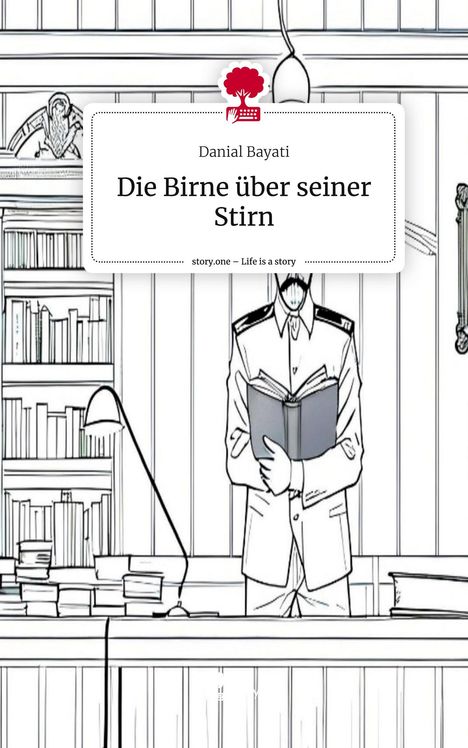 Danial Bayati: Die Birne über seiner Stirn. Life is a Story - story.one, Buch