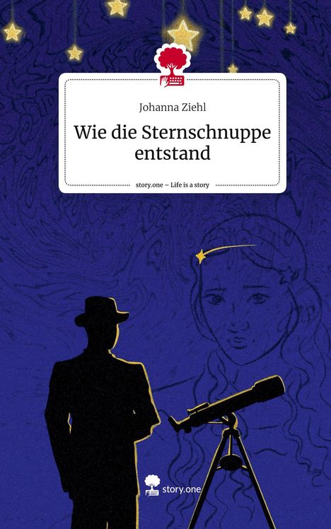 Johanna Ziehl: Wie die Sternschnuppe entstand. Life is a Story - story.one, Buch