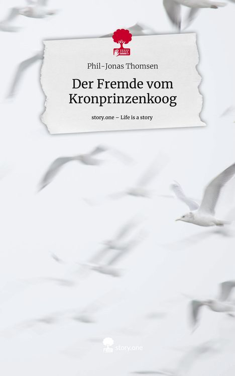 Phil-Jonas Thomsen: Der Fremde vom Kronprinzenkoog. Life is a Story - story.one, Buch