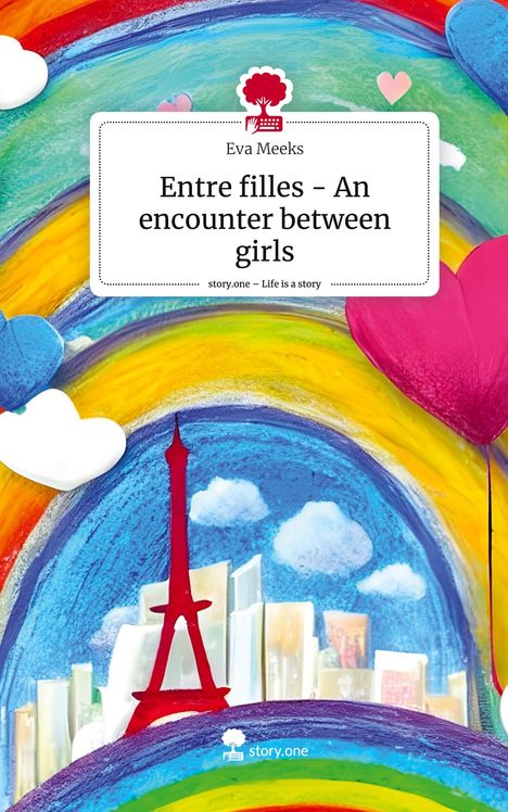 Eva Meeks: Entre filles - An encounter between girls. Life is a Story - story.one, Buch