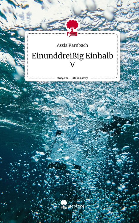 Assia Karnbach: Einunddreißig Einhalb V. Life is a Story - story.one, Buch