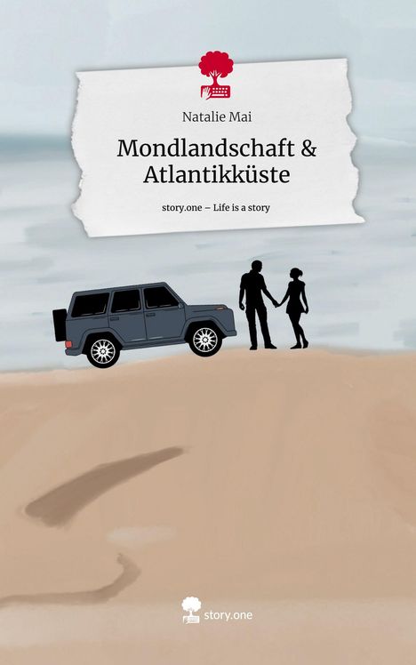 Natalie Mai: Mondlandschaft &amp; Atlantikküste. Life is a Story - story.one, Buch