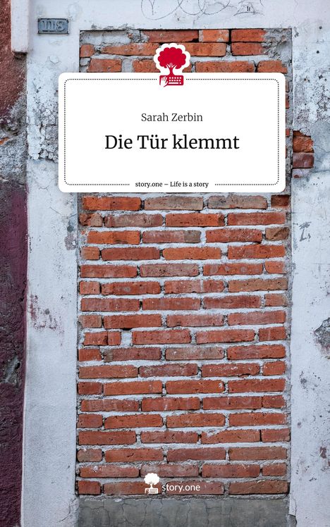 Sarah Zerbin: Die Tür klemmt. Life is a Story - story.one, Buch