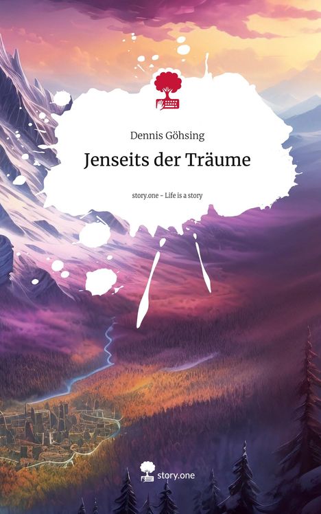Dennis Göhsing: Jenseits der Träume. Life is a Story - story.one, Buch