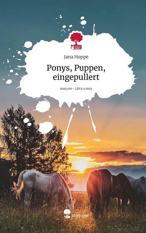 Jana Hoppe: Ponys, Puppen, eingepullert. Life is a Story - story.one, Buch