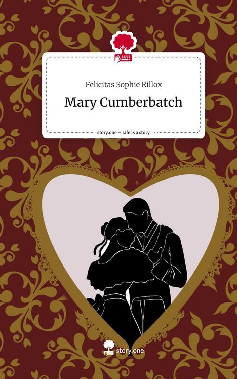 Felicitas Sophie Rillox: Mary Cumberbatch. Life is a Story - story.one, Buch