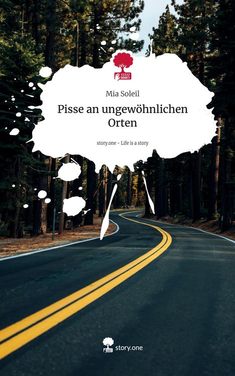 Mia Soleil: Pisse an ungewöhnlichen Orten. Life is a Story - story.one, Buch