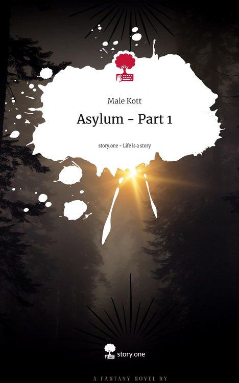 Male Kott: Asylum - Part 1. Life is a Story - story.one, Buch