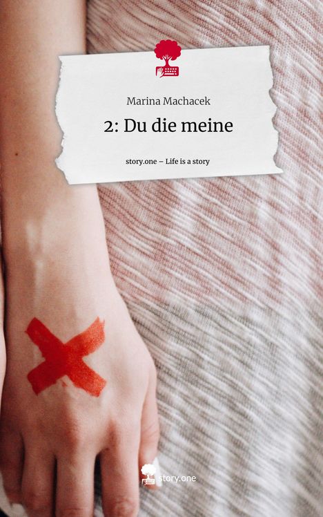 Marina Machacek: 2: Du die meine. Life is a Story - story.one, Buch