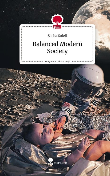 Sasha Soleil: Balanced Modern Society. Life is a Story - story.one, Buch
