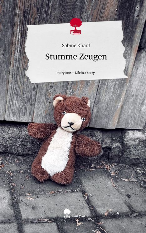 Sabine Knauf: Stumme Zeugen. Life is a Story - story.one, Buch