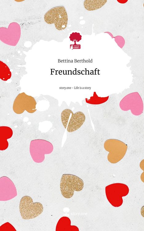 Bettina Berthold: Freundschaft. Life is a Story - story.one, Buch