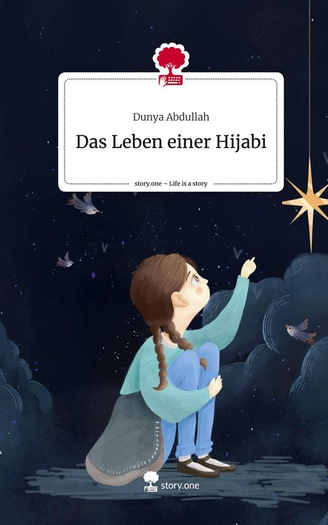 Dunya Abdullah: Das Leben einer Hijabi. Life is a Story - story.one, Buch