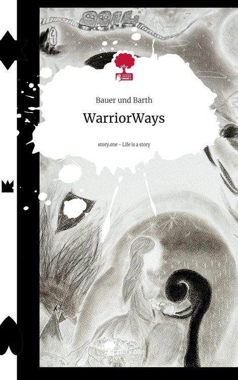 Bauer und Barth: WarriorWays. Life is a Story - story.one, Buch