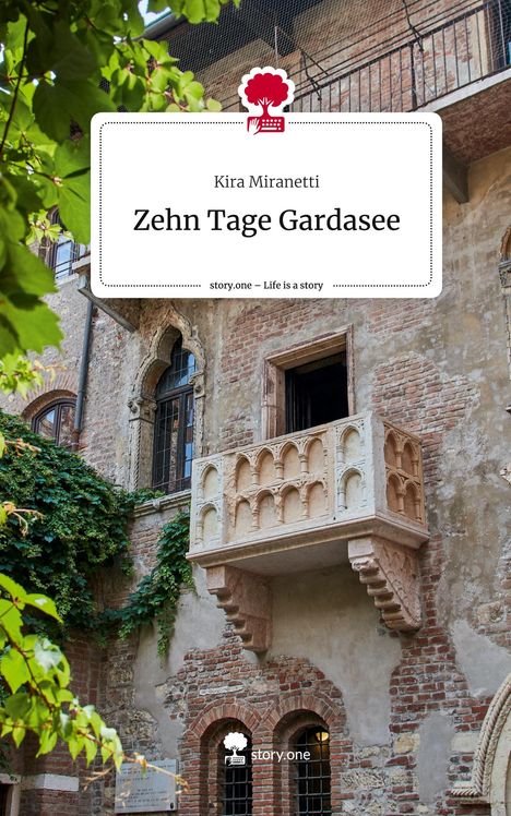 Kira Miranetti: Zehn Tage Gardasee. Life is a Story - story.one, Buch