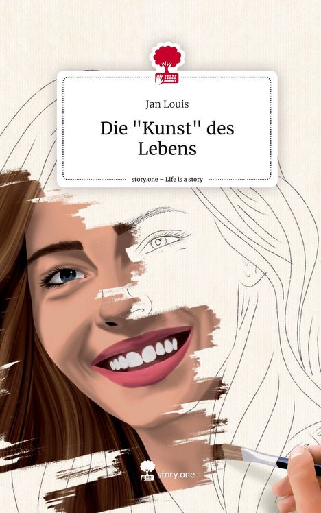Jan Louis: Die "Kunst" des Lebens. Life is a Story - story.one, Buch