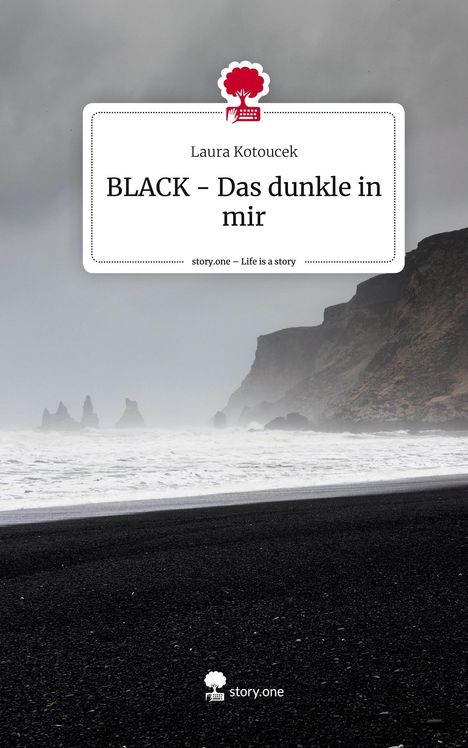 Laura Kotoucek: BLACK - Das dunkle in mir. Life is a Story - story.one, Buch