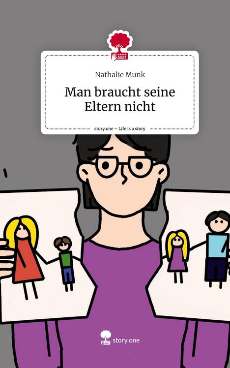 Nathalie Munk: Man braucht seine Eltern nicht. Life is a Story - story.one, Buch