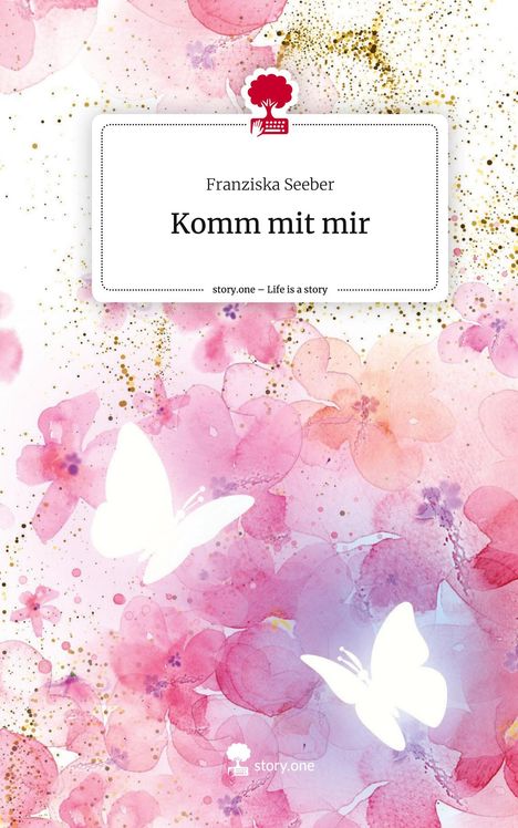 Franziska Seeber: Komm mit mir. Life is a Story - story.one, Buch