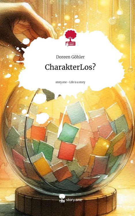Doreen Göhler: CharakterLos?. Life is a Story - story.one, Buch