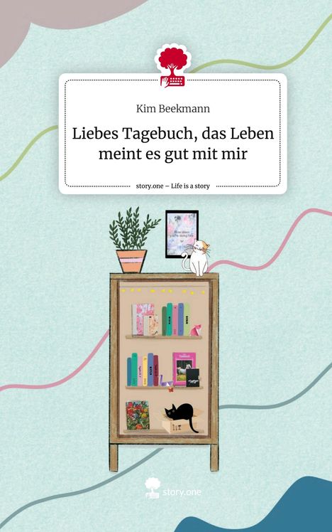 Kim Beekmann: Liebes Tagebuch, das Leben meint es gut mit mir. Life is a Story - story.one, Buch