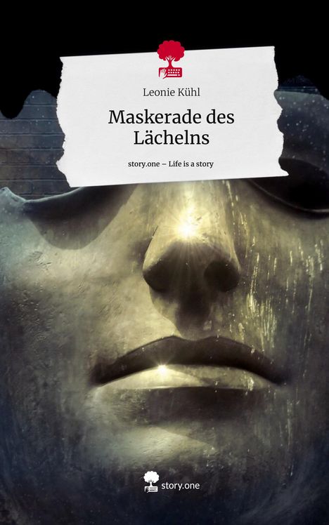 Leonie Kühl: Maskerade des Lächelns. Life is a Story - story.one, Buch