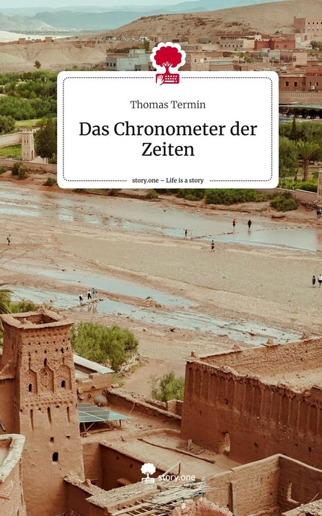 Thomas Termin: Das Chronometer der Zeiten. Life is a Story - story.one, Buch